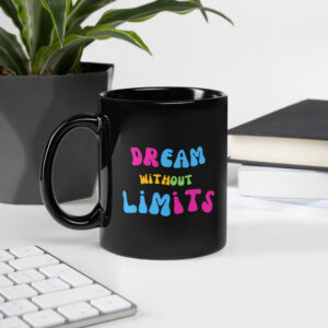 Schwarze glänzende Tasse “Dream Without Limits”