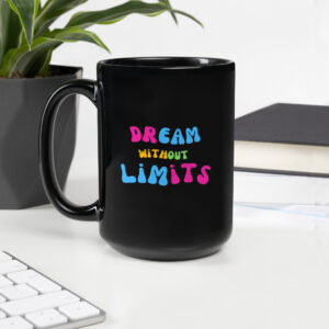 Schwarze glänzende Tasse “Dream Without Limits”