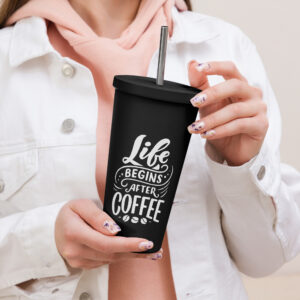 Thermobecher mit Strohhalm “Life Begins After Coffee”