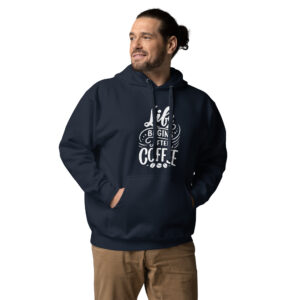 Unisex Hoodie “Life Begins After Coffee”